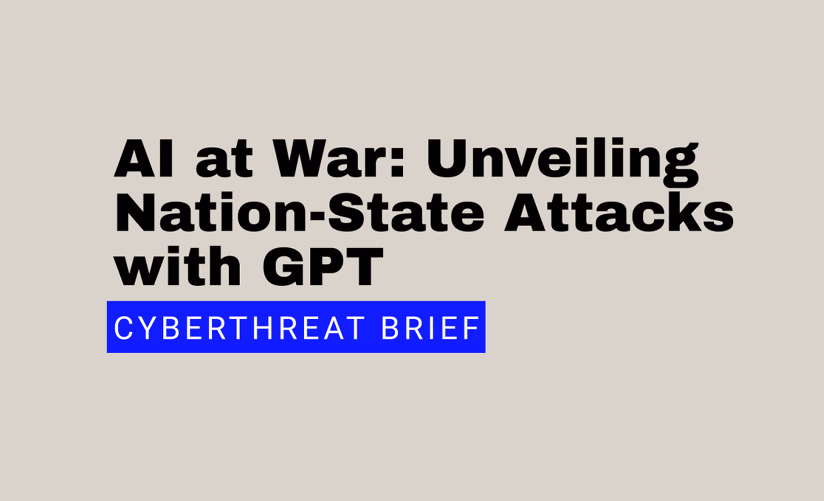 AI at War: Unveiling Nation-State Attacks with GPT